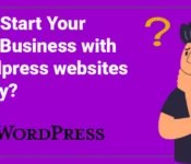 How Start Your Own Business With WordPress Websites Today