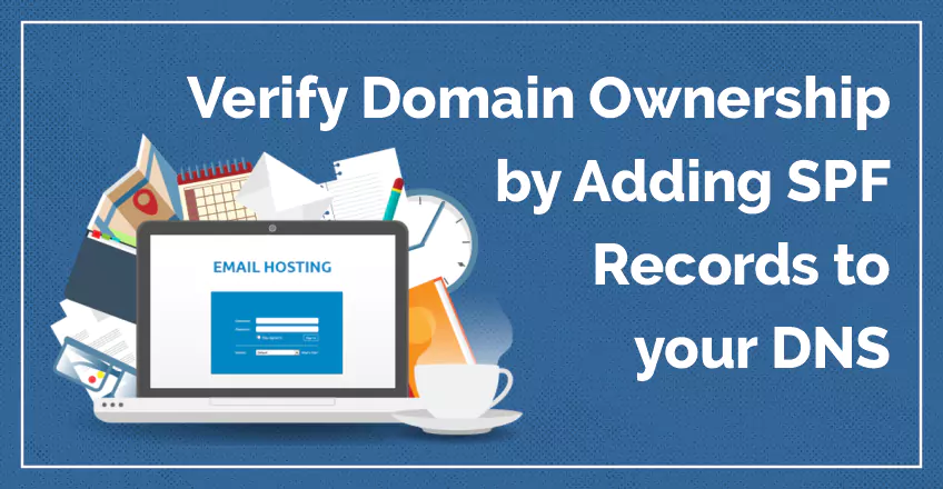 Verify Domain Ownership by Adding SPF Records to your DNS