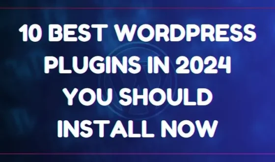 10 Best WordPress Plugins for 2024