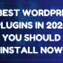 10 Best WordPress Plugins for 2024